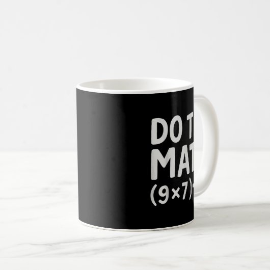 Do The Math 67 Meme Kaffeetasse (VorderseiteRechts)