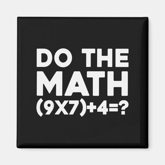 Do The Math 67 Meme  Magnet (Vorne)
