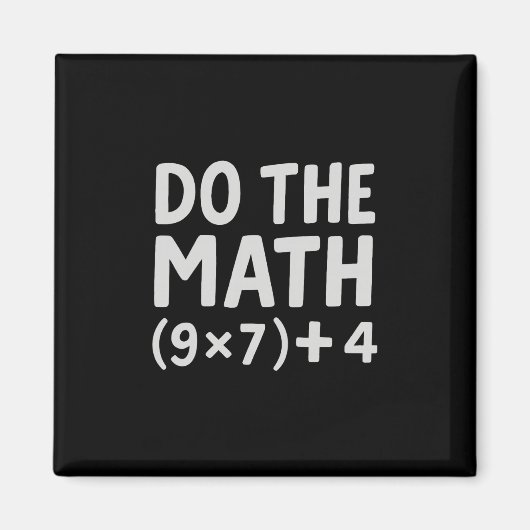 Do The Math 67 Meme  Magnet (Vorne)