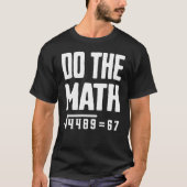 Do The Math 67 T-Shirt (Vorderseite)