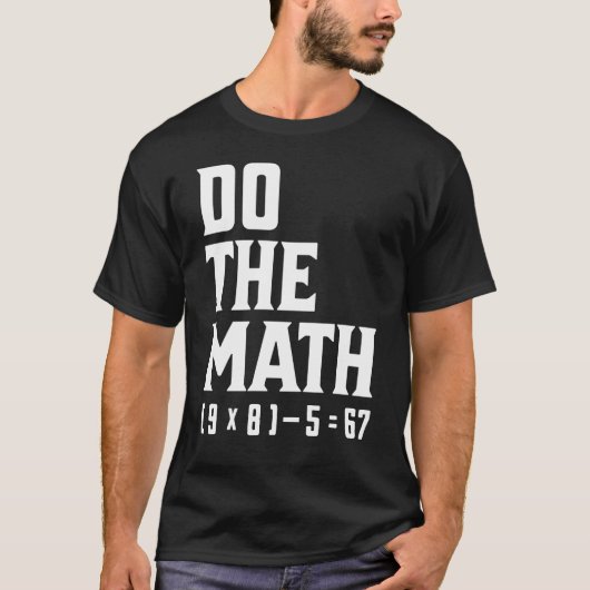 Do The Math 67 T-Shirt (Vorderseite)