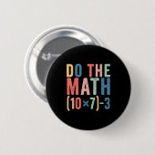 Do The Math 67 Teacher Meme Funny  Button (Vorne & Hinten)