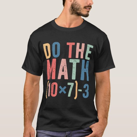Do The Math 67 Teacher Meme Funny T-Shirt (Vorderseite)