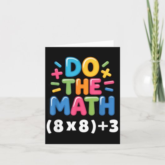 Do The Math (8x8)+3 Six Seven 6-7 Humor Teacher Karte (Vorderseite)