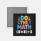 Do The Math (8x8)+3 Six Seven 6-7 Humor Teacher Magnet (Vorderseite/Rückseite)