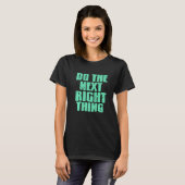 Do The Next Right Thing Retro Sober Designs Presen T-Shirt (Vorne ganz)