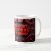 Do The Right Thing For The Family Kaffeetasse (VorderseiteRechts)