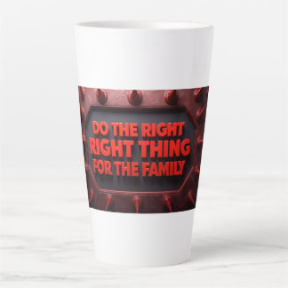 Do The Right Thing For The Family Milchtasse
