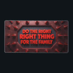 Do The Right Thing For The Family Schreibtischunterlage<br><div class="desc">Do The Right Thing For The Family Desk Mat</div>
