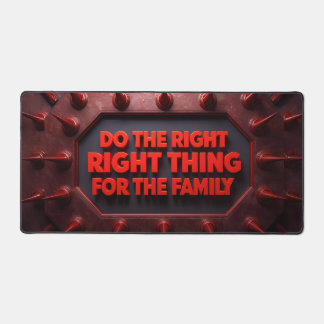 Do The Right Thing For The Family Schreibtischunterlage
