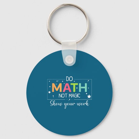 Do To Math Not Magic Math Teacher Schlüsselanhänger (Vorderseite)