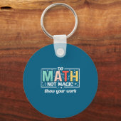Do To Math Not Magic Math Teacher Schlüsselanhänger (Vorderseite)