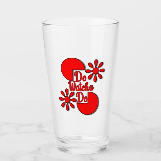 Do Watcha Do Glass Glas (Vorderseite)