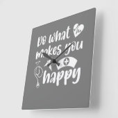 Do What Makes You Happy Nurse Nursing Quadratische Wanduhr (Winkel)