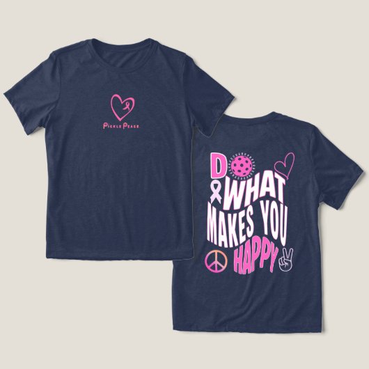 Do What Makes You Happy Pink T Tri-Blend Shirt (Design Vorderseite & Rückseite)