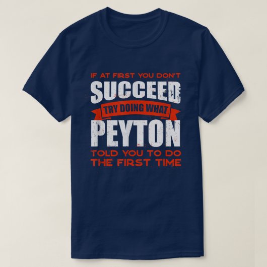 Do What Peyton Told You to Do Friends Name Buddy N T-Shirt (Design vorne)
