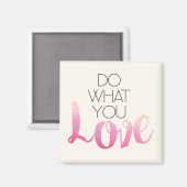 Do What You Love 2 Magnet (Vorderseite/Rückseite)