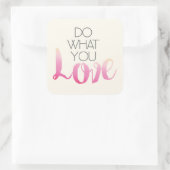 Do What You Love 2 Quadratischer Aufkleber (Tasche)