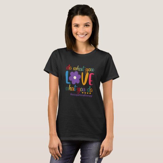 Do What You Loves Occupational Therapy OT Life OT  T-Shirt (Vorne ganz)