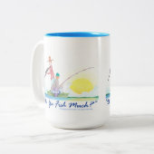 Do Ya Fish Much?  Zweifarbige Tasse (Vorderseite Links)
