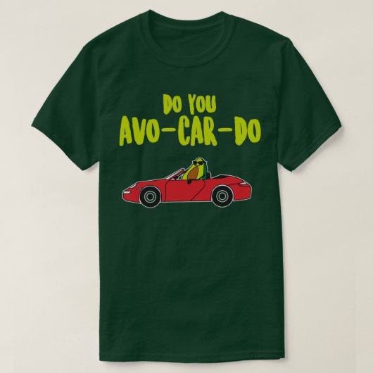 Do You AvoCarDo Avocado T-Shirt (Design vorne)