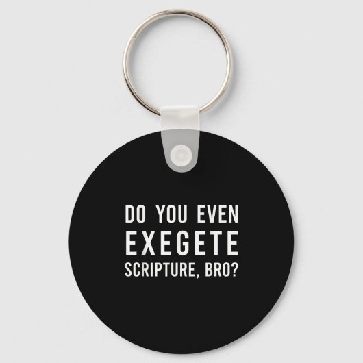 Do You Even Exegete Scripture Bro Funny Bible Nerd Schlüsselanhänger (Vorderseite)