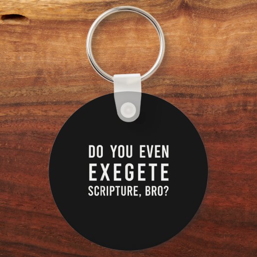 Do You Even Exegete Scripture Bro Funny Bible Nerd Schlüsselanhänger (Vorderseite)