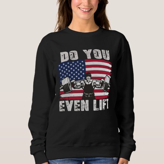 DO YOU EVEN LIFT Weightlifting Workout Sweatshirt (Vorderseite)