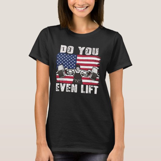 DO YOU EVEN LIFT Weightlifting Workout T-Shirt (Vorderseite)