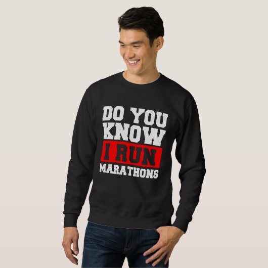 Do You Know I Run Marathons Marathoner Runner Runn Sweatshirt (Vorne ganz)
