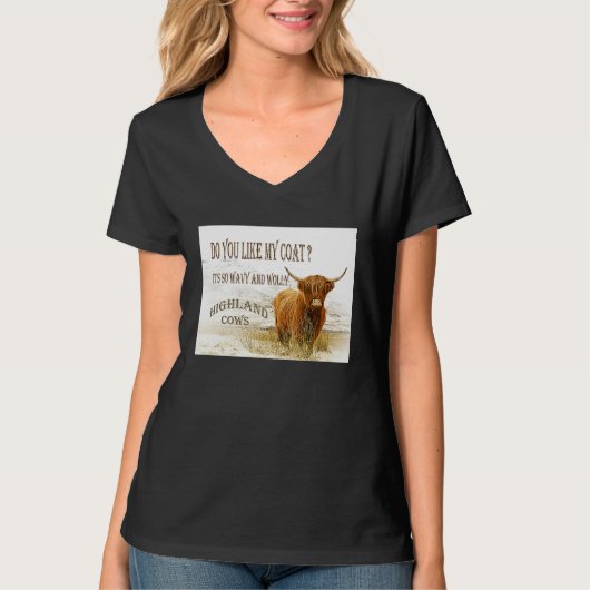 Do You Like My Coat Highland Cows T-Shirt (Vorderseite)