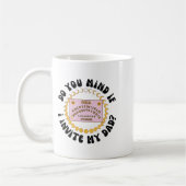 Do You Mind If I Invite My Dad  Kaffeetasse (Links)