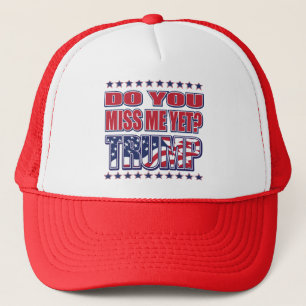 DO-YOU-MISS-ME-YET-TRUMP TRUCKERKAPPE