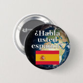 Do you speak Spanish? in Spanish. Flag & Earth Button (Vorne & Hinten)
