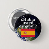 Do you speak Spanish? in Spanish. Flag & Earth Button (Vorne & Hinten)