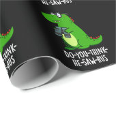 Do-you-think-he-saw-rus Dinosaur Pun Dark BG Geschenkpapier (Rolleneckpunkt)