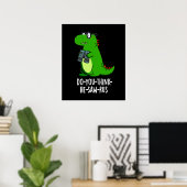Do-you-think-he-saw-rus Dinosaur Pun Dark BG Poster (Heimbüro)