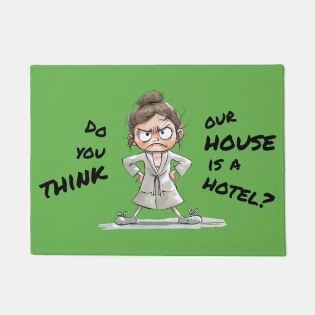 Do you think our house is a hotel? fußmatte (Vorderseite)