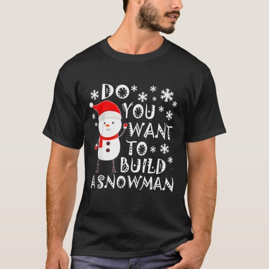 Do You Want To Build A Snowman Sweet Snowman Chris T-Shirt (Vorderseite)