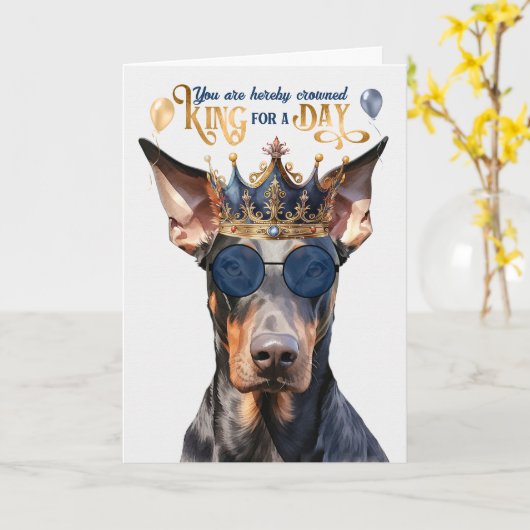 Doberman Dog King for a Day Funny Birthday Karte (Gelbe Blume)