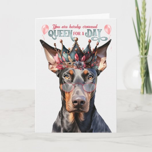 Doberman Dog Queen for a Day Funny Birthday Karte (Vorderseite)