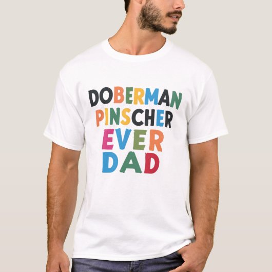 Doberman Ever Vater T-Shirt (Vorderseite)