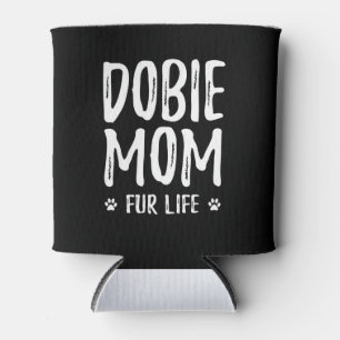 Doberman-Geschenk  Dobermann Mama Fur Life Doberma Dosenkühler