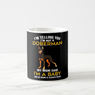 Doberman Gift   Ich sage Ihnen, ich bin kein Dober Kaffeetasse