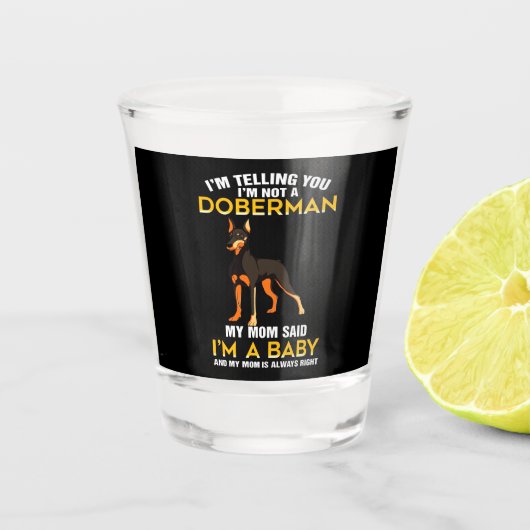 Doberman Gift | Ich sage Ihnen, ich bin kein Dober Schnapsglas (Vorderseite)
