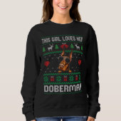 Doberman Girl Cool Ugly Christmas for Dog Mom Sweatshirt (Vorderseite)