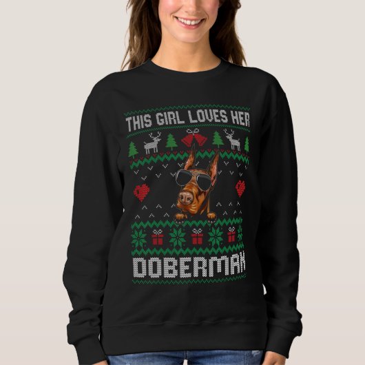 Doberman Girl Cool Ugly Christmas for Dog Mom Sweatshirt (Vorderseite)