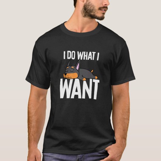 Doberman Ich tue, was ich will T-Shirt (Vorderseite)