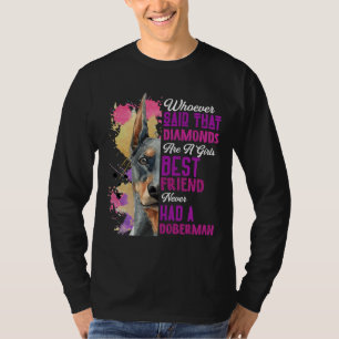 Doberman ist eine Girl Best Friend Funny Dog Fraue T-Shirt