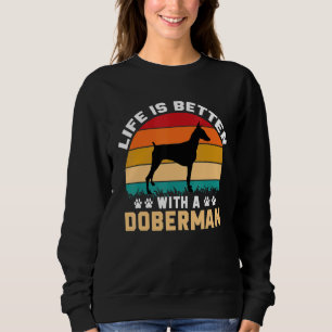 Doberman-Liebhaber-Geschenkidee - Das Leben ist be Sweatshirt